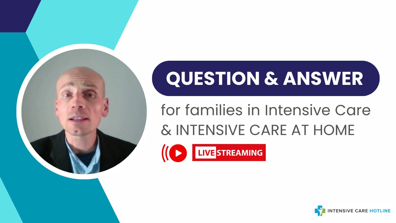 Q&A for Families in Intensive Care & INTENSIVE CARE AT HOME