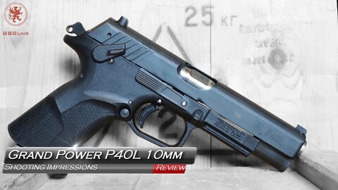 Grand Power P40L 10mm Shooting Impressions