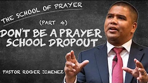 【 Don't Be a Prayer School Dropout 】 Pastor Roger Jimenez | KJV Baptist Preaching