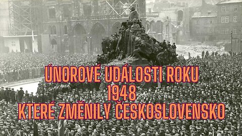 Únorové události roku 1948 které změnily Československo