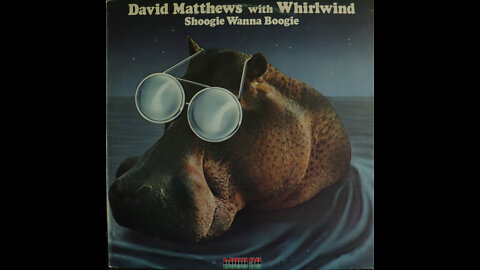 David Matthews with Whirlwind - Shoogie Wanna Boogie (1976) [Complete LP]