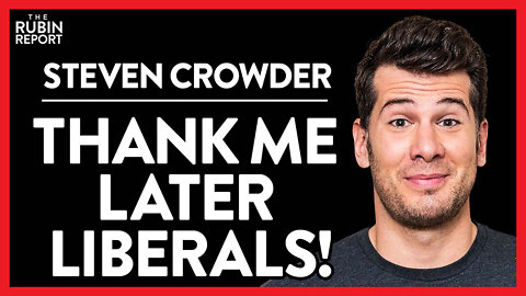 Do Liberals Really Not See How This Would Benefit Them Too? | Steven Crowder | COMEDY | Rubin Report