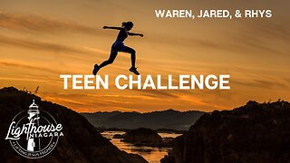 Teen Challenge - Waren, Jared, & Rhys