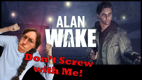 Alan Wake Part 7 Everyday Let's Play