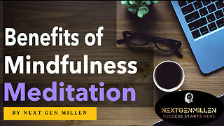 Benefits of Mindfulness Meditation: From Stress Reduction to Improved Focus