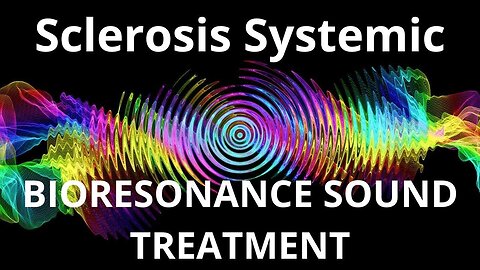 Sclerosis Systemic _ Sound therapy session _ Sounds of nature