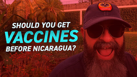 Get Vaccines Before Traveling to Nicaragua | Rabies Treament Available | Vlog 9 March 2023