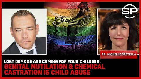 LGBT Demons Are Coming For YOUR Children: Genital MUTILATION & Chemical CASTRATION Is CHILD ABUSE