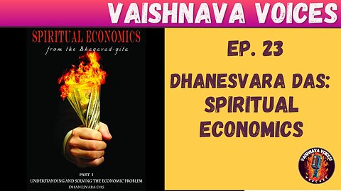 Ep. #23 | Spiritual Economics | feat. Dhanesvara das