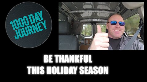 1000 Day Journey 0153 Be Thankful This Holiday Season