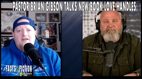 Pastor Brian Gibson Talks New Book Love Handles | Facts Not Fiction with Matt Couch