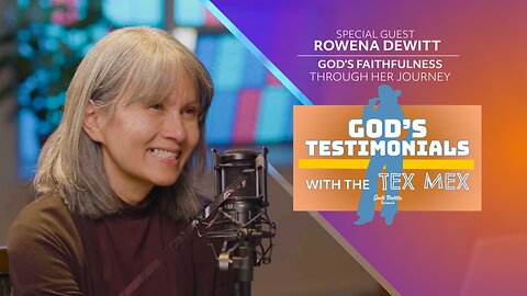 God's Testimonials with the Tex Mex: Rowena Dewitt