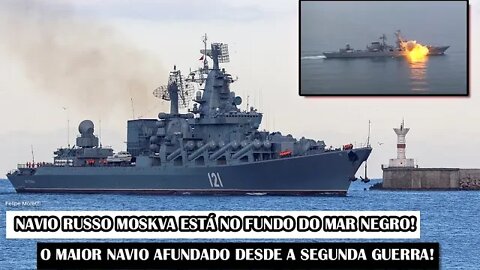 Navio Russo Moskva Está No Fundo Do Mar Negro! O Maior Navio Afundado Desde A Segunda Guerra!