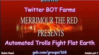 Twitter BOT Farms - Automated Trolls Fight Flat Earth