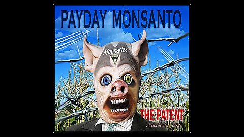 Payday Monsanto - Tel Aviv Steve Tells All (Video)