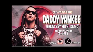 WARM UP 🎶 🚨DADDY YANKEE 🔥GREATEST HITS 🔥 ((JUST DEMO ))