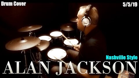 Alan Jackson - Chattahoochee - Drum Cover