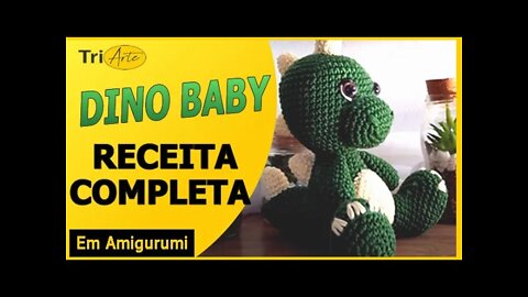 RECEITA AMIGURUMI | DINO BABY | INFANTIL