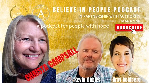 EP. 14: BELIEVE IN PEOPLE. Meet Christa Campsall