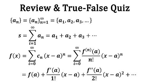 Infinite Sequences and Series: Review and True-False Quiz