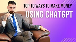 Top 10 Ways To Make Money Using ChatGPT