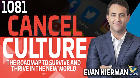 Cancel Culture: The Roadmap To Survive and Thrive in The New World, Feat. Evan Nierman