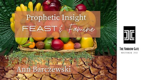 Feast and Famine: Prophecies of Things to Come | Ann Barczewski | S4 Ep.11