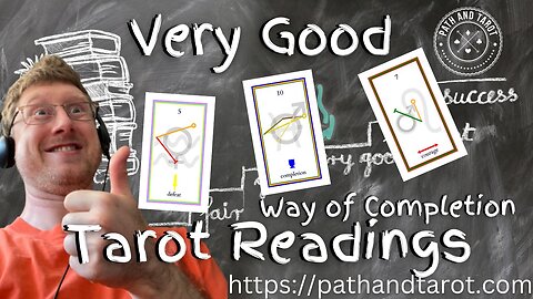 Way of Completion in Very Good Tarot Readings
