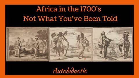 Africa in the 1700's - Not What You've Been Told