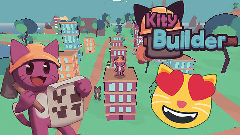 Kity Builder - Cat Cities, Cat Cities Everywhere! (Cosy Exploration City Building Game)