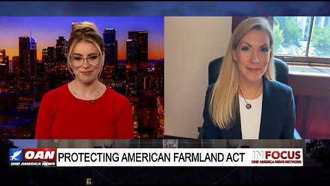 IN FOCUS: Congresswoman Beth Van Duyne on Protecting American Farmland Act - OAN - Alison Steinberg