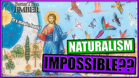 Is Naturalism Ontologically IMPOSSIBLE?!? | Telosbound