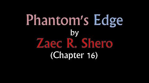 Phantom's Edge | Chapter 16 [Audio Book]