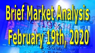 Brief Market Analysis February 19th, 2020