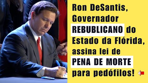 Governador Republicano da Flórida assina lei de pena de morte para pedófilos