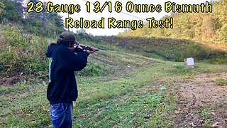28 Gauge 13/16 Ounce Bismuth Reload Range Test 30 Yards