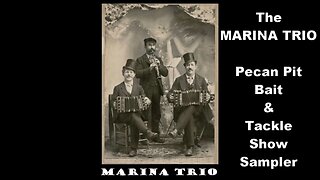 The Marina Trio Pecan Pit Grill Bait & Tackle Show Music Sampler - January 20, 2024