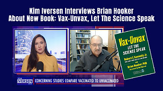 Kim Iversen Interviews Brian Hooker About New Book: Vax-Unvax, Let The Science Speak