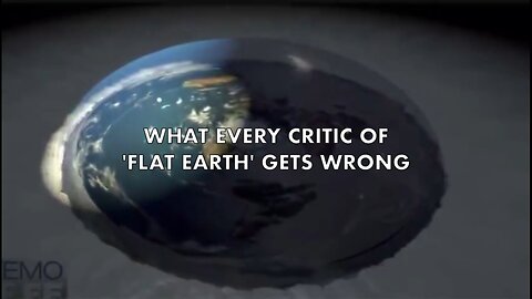 What every critic of Flat Earth Theory gets wrong.
