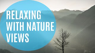 A Relaxing Mix of Music and Nature Clips - Relaxing Music for Peaceful Moments