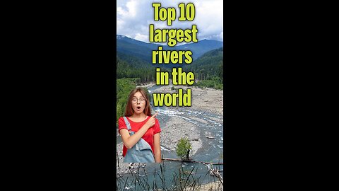 Top 10 largest rivers in the world 🌎