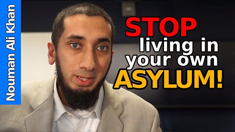 (Part 2) Stop living in your own asylum! - Nouman Ali Khan