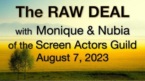 The Raw Deal (7 August 2023) with Monique and Nubia of Screen Actors Guild