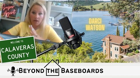 Calaveras County Expert / Real Estate for Life / Podcast - Beyond the Baseboards