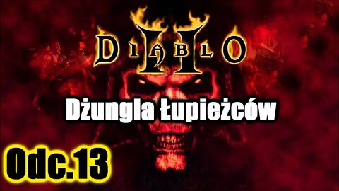 Diablo 2 odc.13 Dżungla Łupieżców