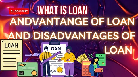 What is loan | advantages of loan | disadvantage of loan | effect of loan