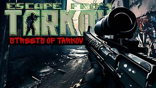 My first Day learning Streets of Tarkov #1Escape From Tarkov