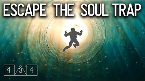 What is a soul trap? Who / what are archons? How to escape the matrix?