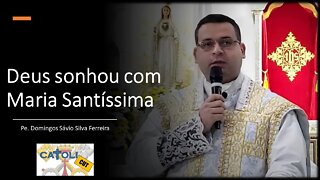 CATOLICUT - Deus sonhou com Maria Santíssima