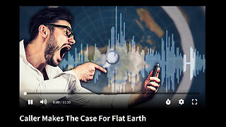 Caller Makes The Case For Flat Earth